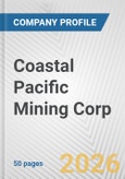 Coastal Pacific Mining Corp. Fundamental Company Report Including Financial, SWOT, Competitors and Industry Analysis- Product Image
