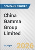 China Gamma Group Limited Fundamental Company Report Including Financial, SWOT, Competitors and Industry Analysis- Product Image