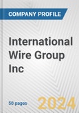 International Wire Group Inc. Fundamental Company Report Including Financial, SWOT, Competitors and Industry Analysis- Product Image