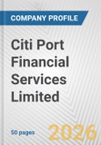 Citi Port Financial Services Limited Fundamental Company Report Including Financial, SWOT, Competitors and Industry Analysis- Product Image