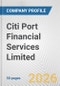 Citi Port Financial Services Limited Fundamental Company Report Including Financial, SWOT, Competitors and Industry Analysis - Product Thumbnail Image
