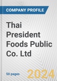 Thai President Foods Public Co. Ltd. Fundamental Company Report Including Financial, SWOT, Competitors and Industry Analysis- Product Image