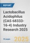 Lactobacillus Acidophilus (CAS 68333-16-4) Industry Research 2025: Global and Regional Market Trends 2019-2024 and Forecast to 2029 - Product Thumbnail Image