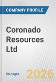 Coronado Resources Ltd. Fundamental Company Report Including Financial, SWOT, Competitors and Industry Analysis- Product Image
