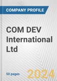 COM DEV International Ltd. Fundamental Company Report Including Financial, SWOT, Competitors and Industry Analysis- Product Image