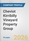 Cheviot Kirribilly Vineyard Property Group Fundamental Company Report Including Financial, SWOT, Competitors and Industry Analysis- Product Image