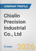 Chialin Precision Industrial Co., Ltd Fundamental Company Report Including Financial, SWOT, Competitors and Industry Analysis- Product Image