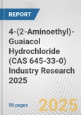 4-(2-Aminoethyl)-Guaiacol Hydrochloride (CAS 645-33-0) Industry Research 2025: Global and Regional Market Trends 2019-2024 and Forecast to 2029- Product Image