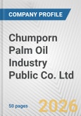 Chumporn Palm Oil Industry Public Co. Ltd. Fundamental Company Report Including Financial, SWOT, Competitors and Industry Analysis- Product Image