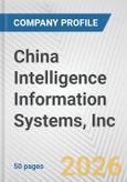 China Intelligence Information Systems, Inc. Fundamental Company Report Including Financial, SWOT, Competitors and Industry Analysis- Product Image