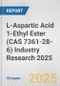 L-Aspartic Acid 1-Ethyl Ester (CAS 7361-28-6) Industry Research 2025: Global and Regional Market Trends 2019-2024 and Forecast to 2029 - Product Thumbnail Image
