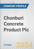 Chonburi Concrete Product Plc Fundamental Company Report Including Financial, SWOT, Competitors and Industry Analysis- Product Image