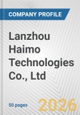 Lanzhou Haimo Technologies Co., Ltd. Fundamental Company Report Including Financial, SWOT, Competitors and Industry Analysis- Product Image
