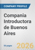 Compania Introductora de Buenos Aires Fundamental Company Report Including Financial, SWOT, Competitors and Industry Analysis- Product Image