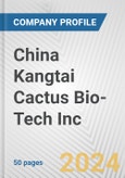 China Kangtai Cactus Bio-Tech Inc. Fundamental Company Report Including Financial, SWOT, Competitors and Industry Analysis- Product Image