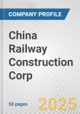China Railway Construction Corp. Fundamental Company Report Including Financial, SWOT, Competitors and Industry Analysis- Product Image
