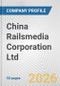 China Railsmedia Corporation Ltd. Fundamental Company Report Including Financial, SWOT, Competitors and Industry Analysis - Product Thumbnail Image