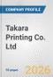 Takara Printing Co. Ltd. Fundamental Company Report Including Financial, SWOT, Competitors and Industry Analysis - Product Thumbnail Image