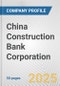 China Construction Bank Corporation Fundamental Company Report Including Financial, SWOT, Competitors and Industry Analysis - Product Thumbnail Image