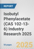 Isobutyl Phenylacetate (CAS 102-13-6) Industry Research 2025: Global and Regional Market Trends 2019-2024 and Forecast to 2029- Product Image