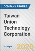Taiwan Union Technology Corporation Fundamental Company Report Including Financial, SWOT, Competitors and Industry Analysis- Product Image