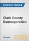 Clark County Bancorporation Fundamental Company Report Including Financial, SWOT, Competitors and Industry Analysis - Product Thumbnail Image