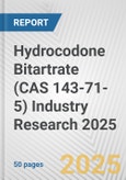 Hydrocodone Bitartrate (CAS 143-71-5) Industry Research 2025: Global and Regional Market Trends 2019-2024 and Forecast to 2029- Product Image