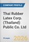 Thai Rubber Latex Corp. (Thailand) Public Co. Ltd. Fundamental Company Report Including Financial, SWOT, Competitors and Industry Analysis - Product Thumbnail Image