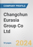 Changchun Eurasia Group Co Ltd. Fundamental Company Report Including Financial, SWOT, Competitors and Industry Analysis- Product Image