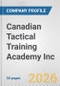 Canadian Tactical Training Academy Inc. Fundamental Company Report Including Financial, SWOT, Competitors and Industry Analysis - Product Thumbnail Image