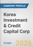 Korea Investment & Credit Capital Corp. Fundamental Company Report Including Financial, SWOT, Competitors and Industry Analysis- Product Image