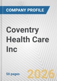 Coventry Health Care Inc. Fundamental Company Report Including Financial, SWOT, Competitors and Industry Analysis- Product Image