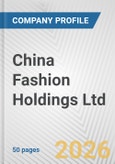 China Fashion Holdings Ltd. Fundamental Company Report Including Financial, SWOT, Competitors and Industry Analysis- Product Image