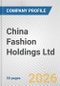 China Fashion Holdings Ltd. Fundamental Company Report Including Financial, SWOT, Competitors and Industry Analysis - Product Thumbnail Image