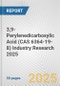 3,9-Perylenedicarboxylic Acid (CAS 6364-19-8) Industry Research 2025: Global and Regional Market Trends 2019-2024 and Forecast to 2029 - Product Image