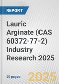 Lauric Arginate (CAS 60372-77-2) Industry Research 2025: Global and Regional Market Trends 2019-2024 and Forecast to 2029- Product Image