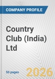 Country Club (India) Ltd Fundamental Company Report Including Financial, SWOT, Competitors and Industry Analysis- Product Image