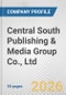 Central South Publishing & Media Group Co., Ltd. Fundamental Company Report Including Financial, SWOT, Competitors and Industry Analysis - Product Thumbnail Image