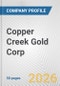 Copper Creek Gold Corp. Fundamental Company Report Including Financial, SWOT, Competitors and Industry Analysis - Product Thumbnail Image