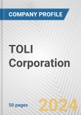 TOLI Corporation Fundamental Company Report Including Financial, SWOT, Competitors and Industry Analysis- Product Image