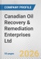 Canadian Oil Recovery & Remediation Enterprises Ltd. Fundamental Company Report Including Financial, SWOT, Competitors and Industry Analysis - Product Thumbnail Image