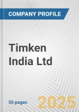 Timken India Ltd. Fundamental Company Report Including Financial, SWOT, Competitors and Industry Analysis- Product Image