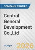 Central General Development Co.,Ltd. Fundamental Company Report Including Financial, SWOT, Competitors and Industry Analysis- Product Image
