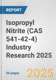 Isopropyl Nitrite (CAS 541-42-4) Industry Research 2025: Global and Regional Market Trends 2019-2024 and Forecast to 2029- Product Image