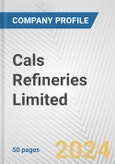 Cals Refineries Limited Fundamental Company Report Including Financial, SWOT, Competitors and Industry Analysis- Product Image