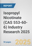 Isopropyl Nicotinate (CAS 553-60-6) Industry Research 2025: Global and Regional Market Trends 2019-2024 and Forecast to 2029- Product Image