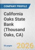 California Oaks State Bank (Thousand Oaks, CA) Fundamental Company Report Including Financial, SWOT, Competitors and Industry Analysis- Product Image