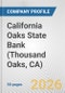 California Oaks State Bank (Thousand Oaks, CA) Fundamental Company Report Including Financial, SWOT, Competitors and Industry Analysis - Product Thumbnail Image