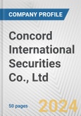 Concord International Securities Co., Ltd Fundamental Company Report Including Financial, SWOT, Competitors and Industry Analysis- Product Image