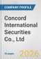 Concord International Securities Co., Ltd Fundamental Company Report Including Financial, SWOT, Competitors and Industry Analysis - Product Thumbnail Image